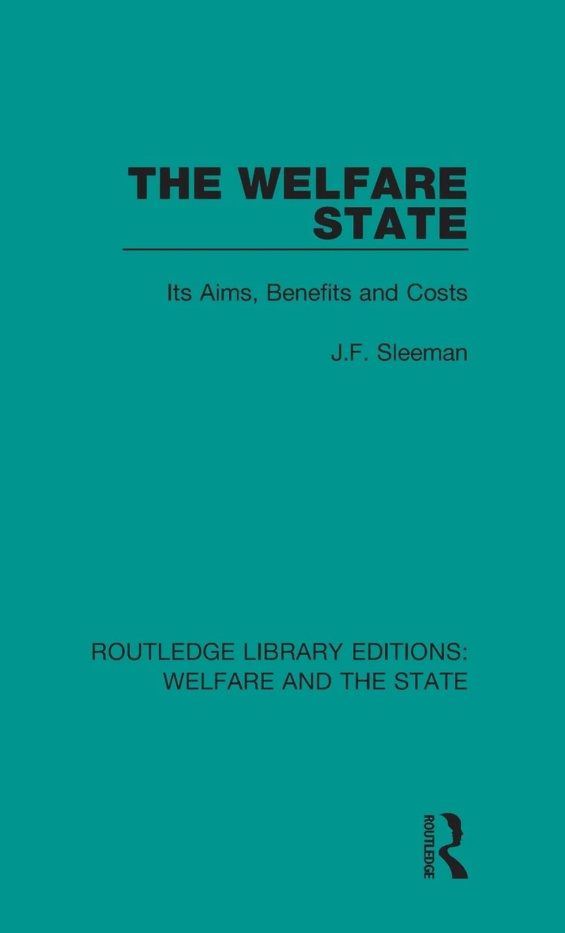 The Welfare State: Its Aims, Benefits and Costs