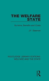 The Welfare State: Its Aims, Benefits and Costs