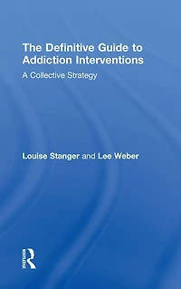 The Definitive Guide to Addiction Interventions: A Collective Strategy
