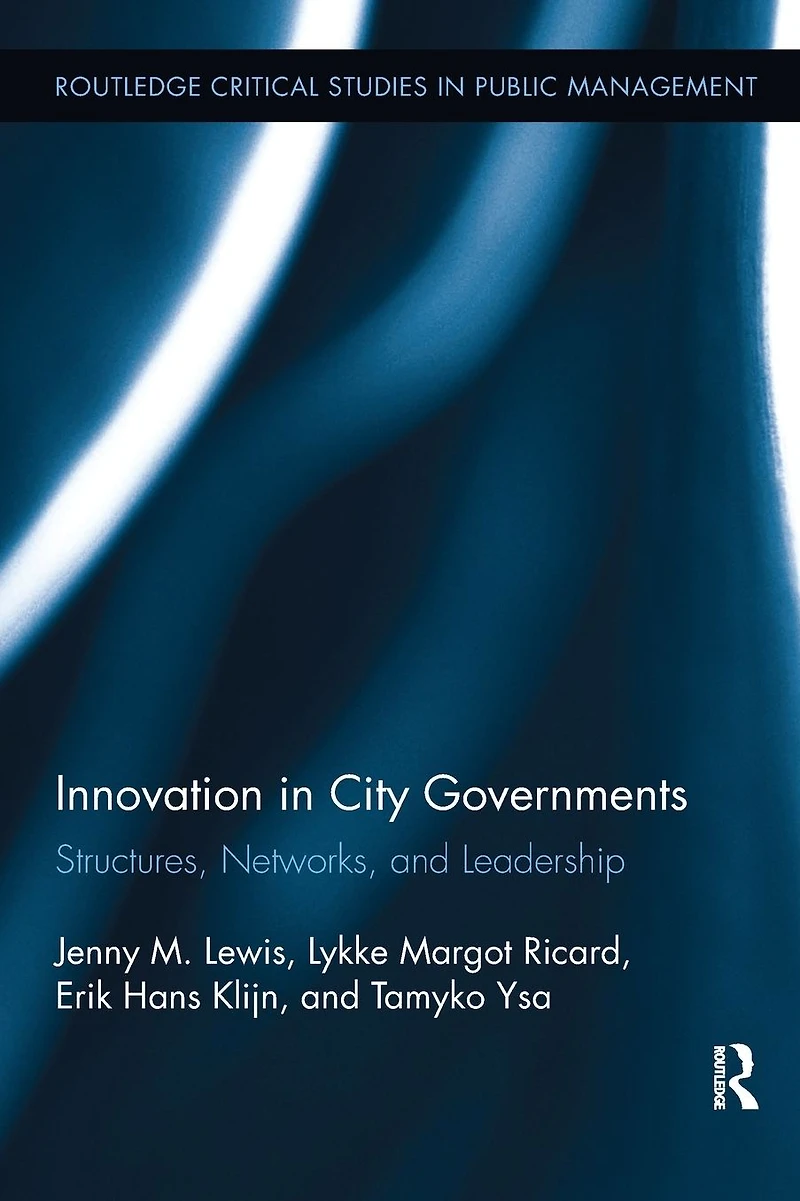 Innovation City Governments: Structures, Networks, and Leadership