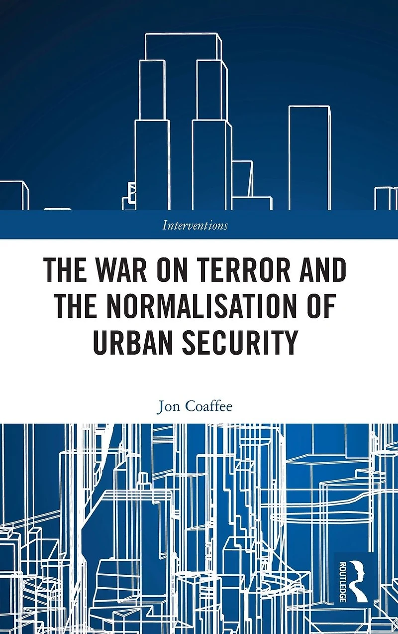the War on Terror and Normalisation of Urban Security