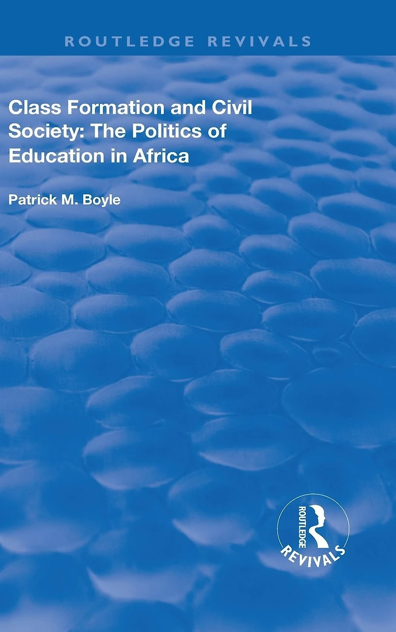 Class Formation and Civil Society: The Politics of Education Africa