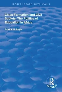 Class Formation and Civil Society: The Politics of Education Africa