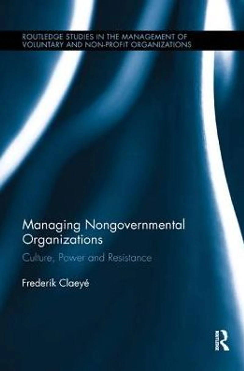 Managing Nongovernmental Organizations: Culture, Power and Resistance