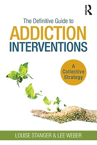 The Definitive Guide to Addiction Interventions: A Collective Strategy