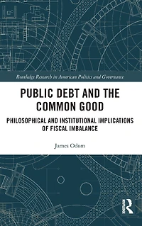 Public Debt and the Common Good: Philosophical Institutional Implications of Fiscal Imbalance