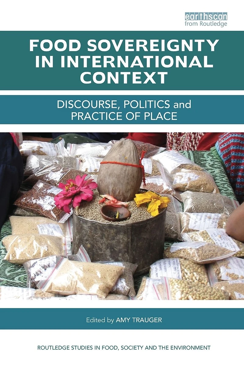 Food Sovereignty International Context: Discourse, politics and practice of place