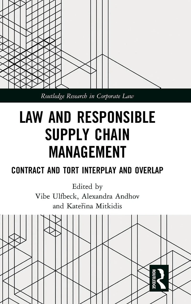 Law and Responsible Supply Chain Management: Contract Tort Interplay Overlap