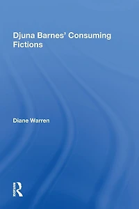 Djuna Barnes' Consuming Fictions