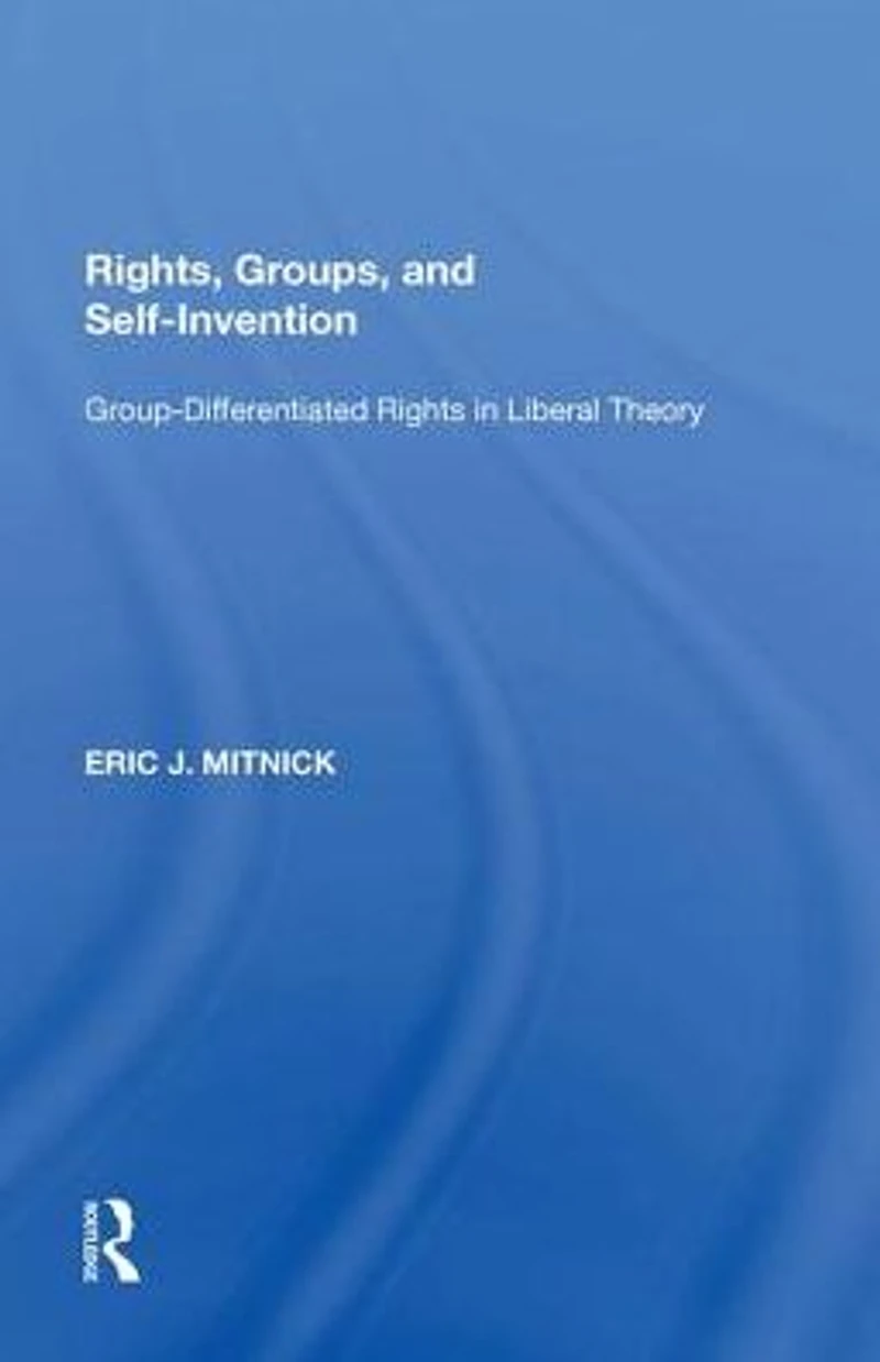Rights, Groups, and Self-Invention: Group-Differentiated Rights Liberal Theory