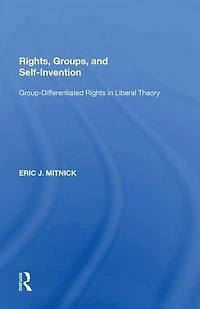 Rights, Groups, and Self-Invention: Group-Differentiated Rights Liberal Theory