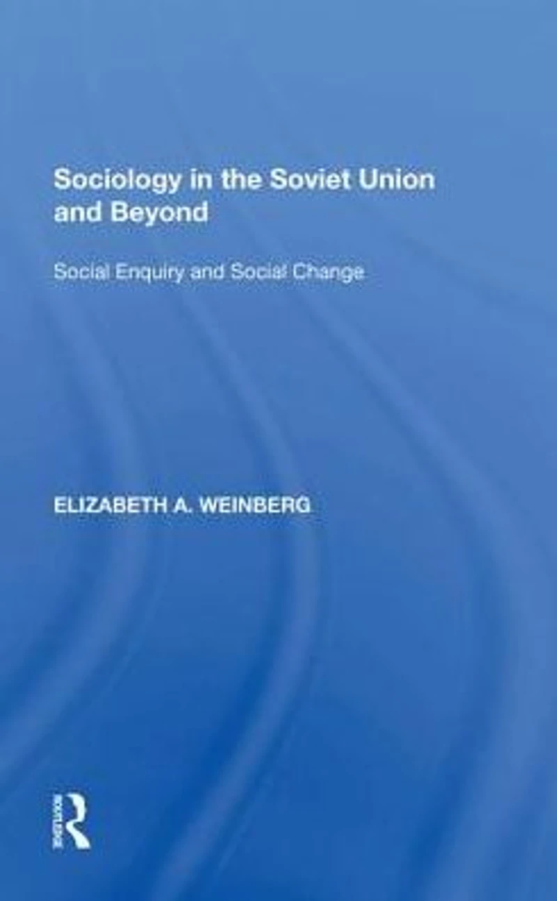 Sociology the Soviet Union and Beyond: Social Enquiry Change