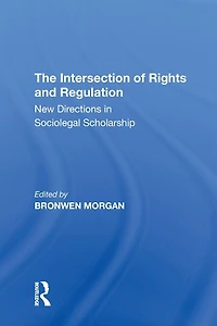 The Intersection of Rights and Regulation: New Directions Sociolegal Scholarship