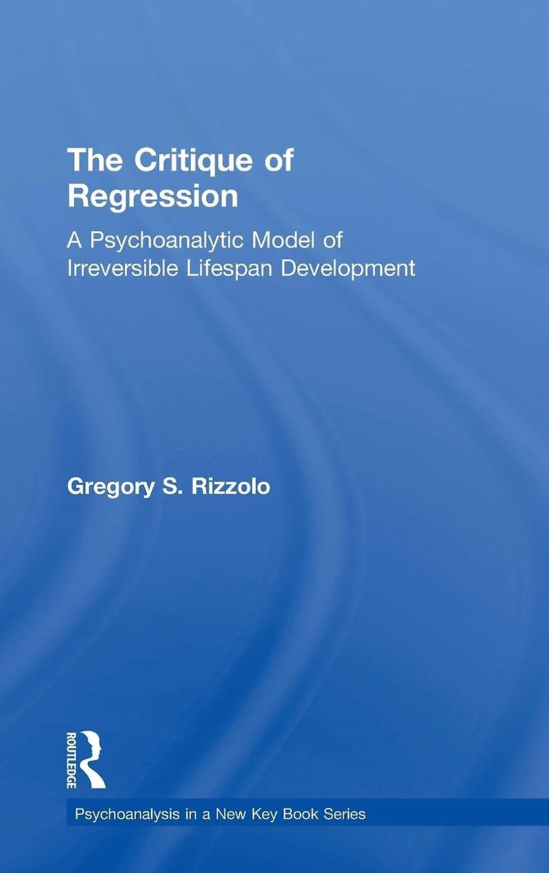 The Critique of Regression: A Psychoanalytic Model Irreversible Lifespan Development