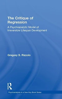 The Critique of Regression: A Psychoanalytic Model Irreversible Lifespan Development