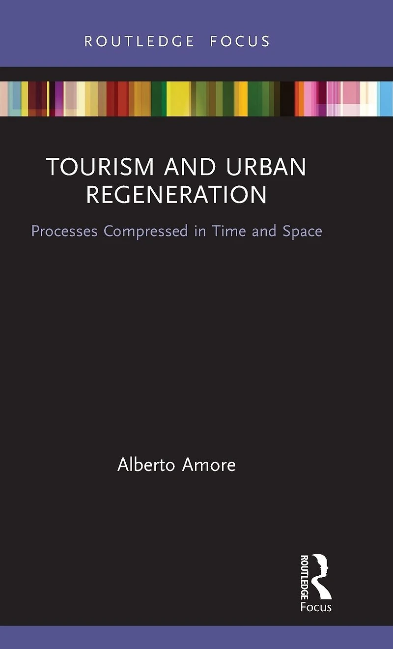 Tourism and Urban Regeneration: Processes Compressed Time Space