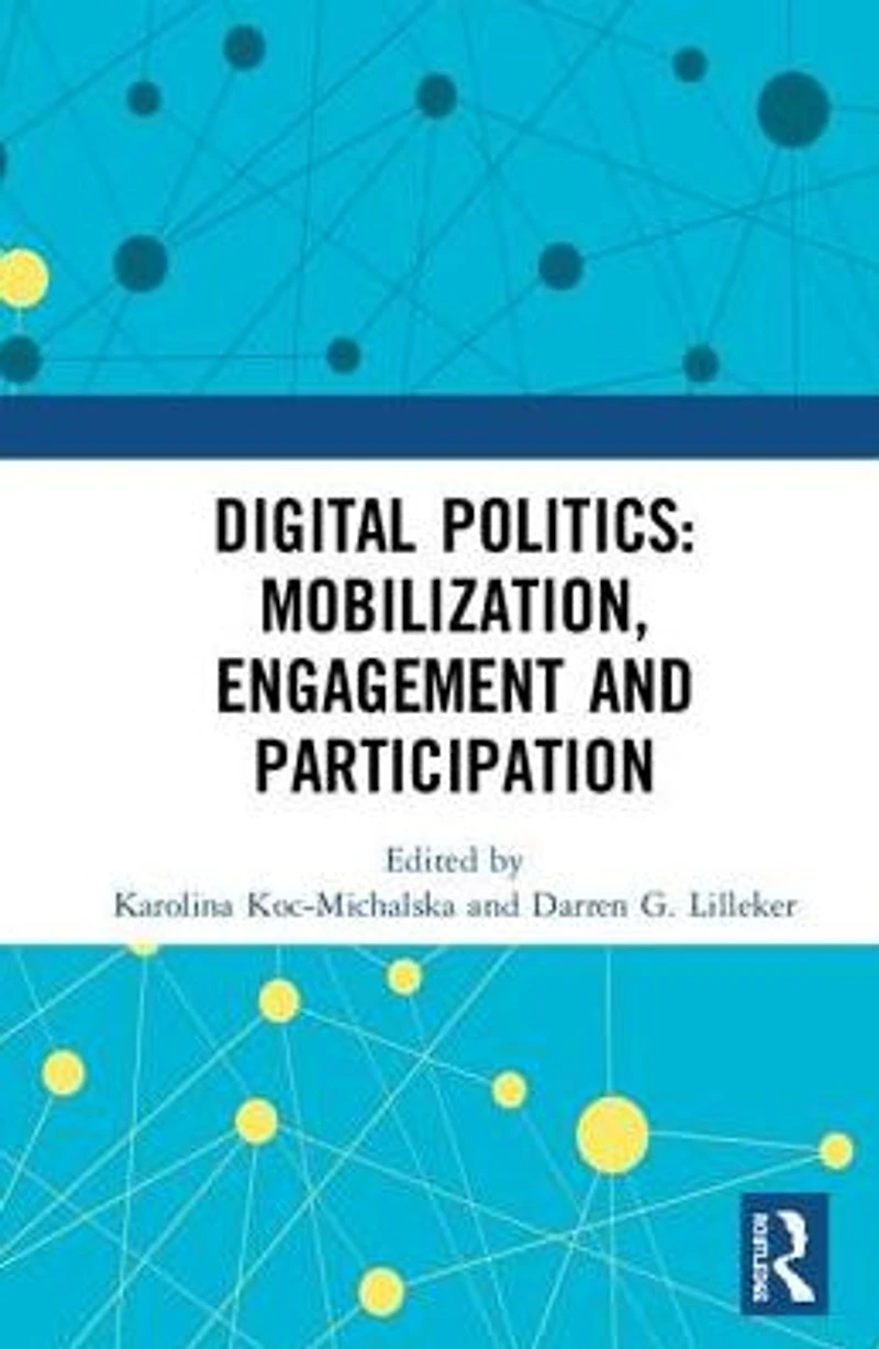 Digital Politics: Mobilization, Engagement and Participation