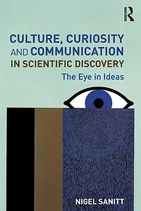 Culture, Curiosity and Communication Scientific Discovery: The Eye Ideas
