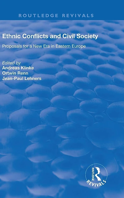 Ethnic Conflicts and Civil Society: Proposals for a New Era Eastern Europe