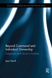Beyond Communal and Individual Ownership: Indigenous Land Reform Australia
