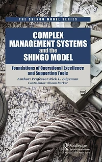 Complex Management Systems and the Shingo Model: Foundations of Operational Excellence Supporting Tools