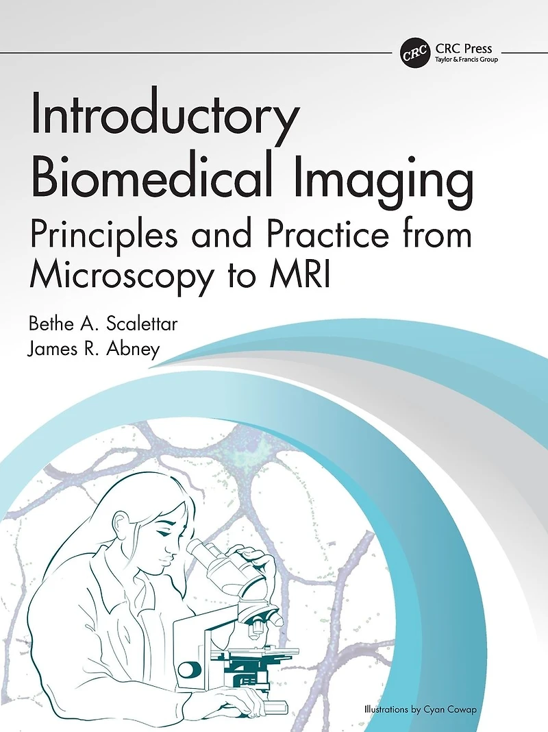 Introductory Biomedical Imaging: Principles and Practice from Microscopy to MRI