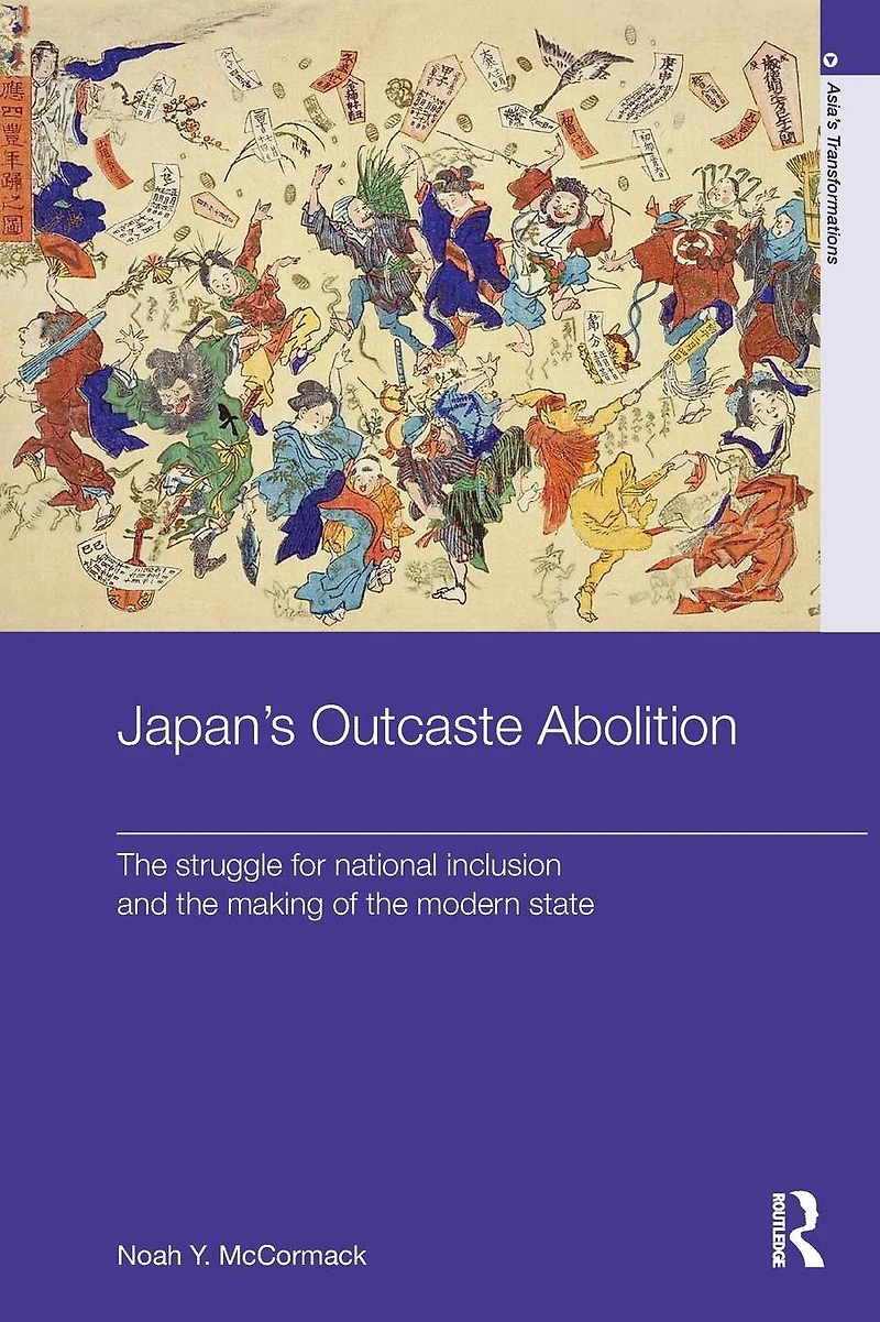 Japan's Outcaste Abolition: the Struggle for National Inclusion and Making of Modern State