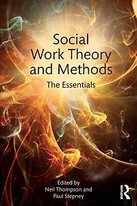 Social Work Theory and Methods: The Essentials