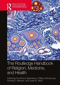 The Routledge Handbook of Religion, Medicine, and Health