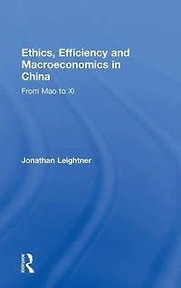 Ethics, Efficiency and Macroeconomics China: From Mao to Xi