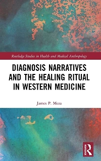 Diagnosis Narratives and the Healing Ritual Western Medicine