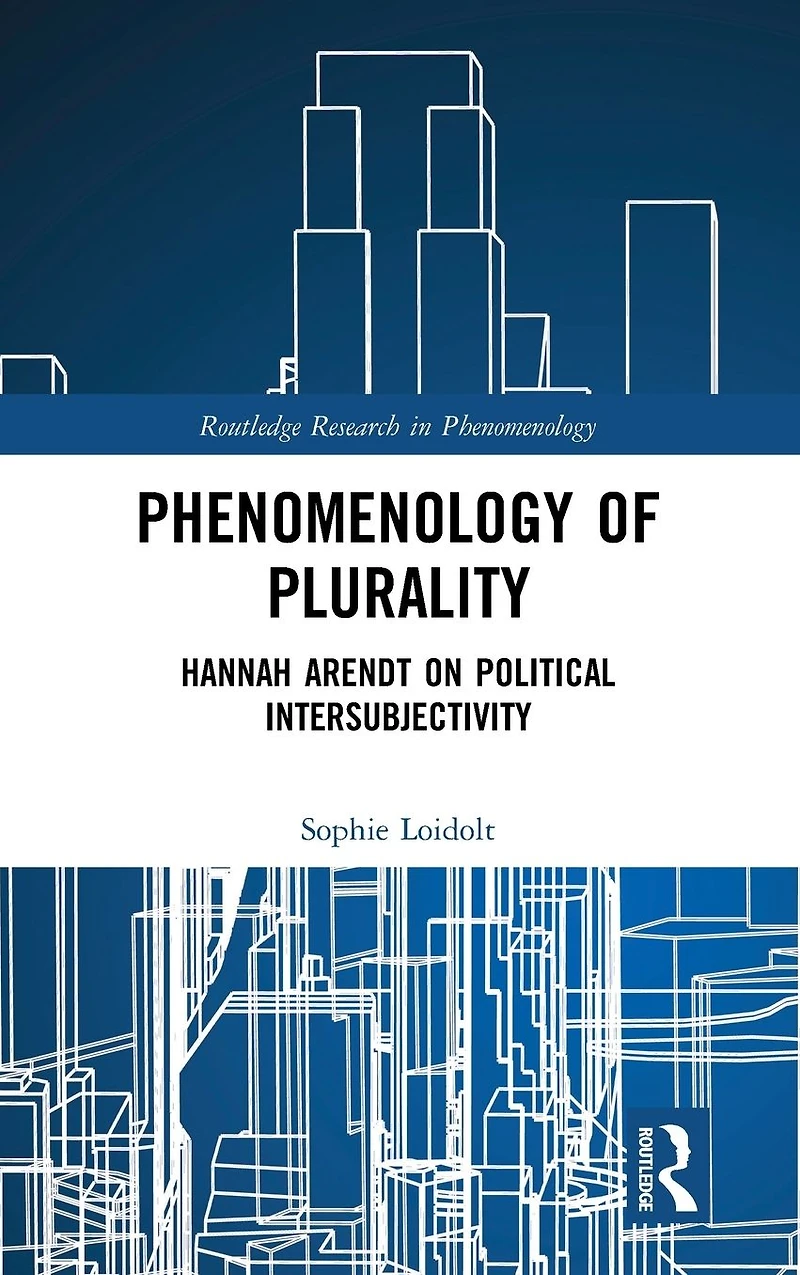 Phenomenology of Plurality: Hannah Arendt on Political Intersubjectivity