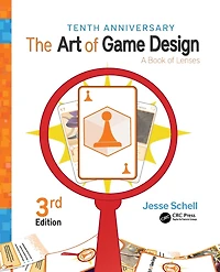 The Art of Game Design: A Book Lenses, Third Edition