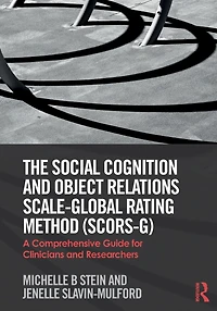 The Social Cognition and Object Relations Scale-Global Rating Method (SCORS-G): A comprehensive guide for clinicians researchers