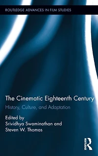 The Cinematic Eighteenth Century: History, Culture, and Adaptation