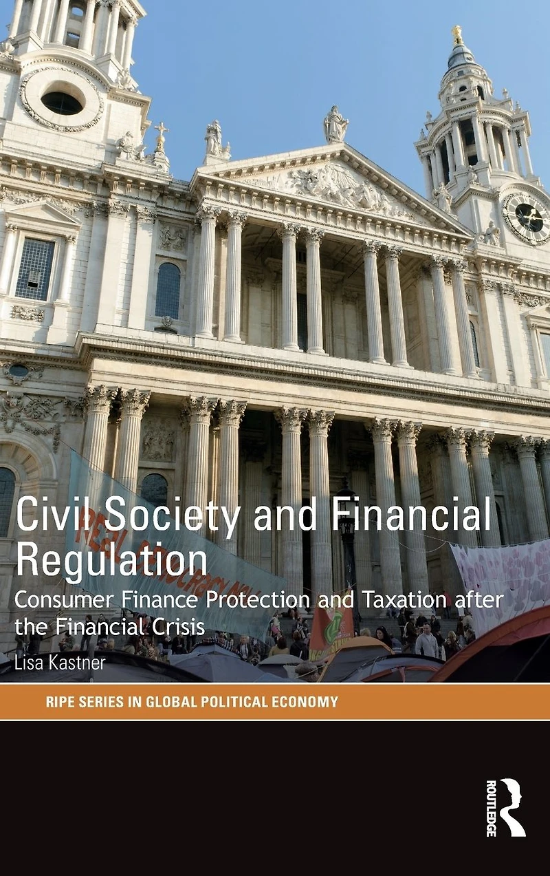 Civil Society and Financial Regulation: Consumer Finance Protection Taxation after the Crisis