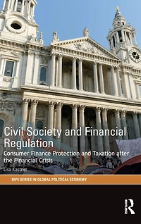 Civil Society and Financial Regulation: Consumer Finance Protection Taxation after the Crisis