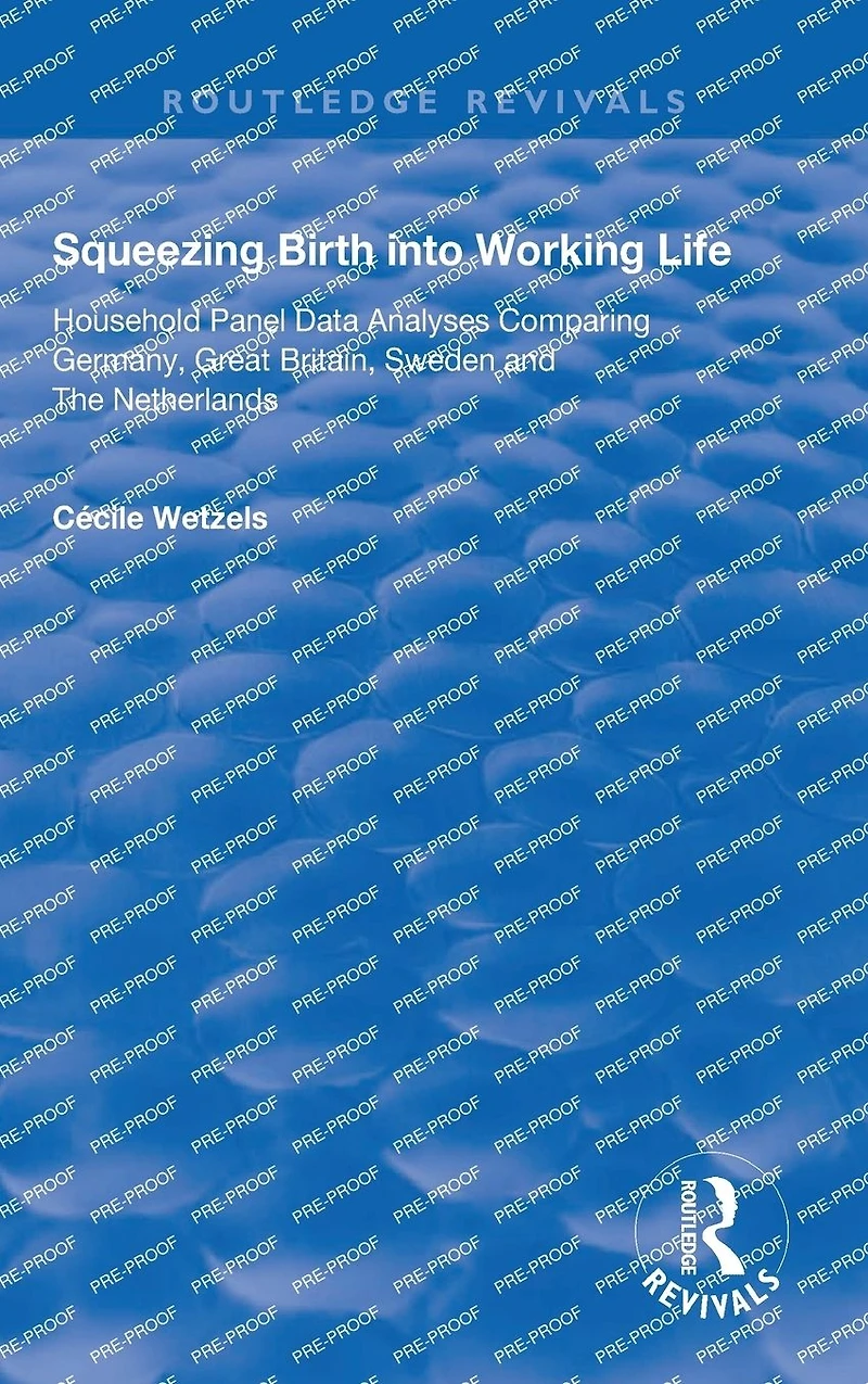 Squeezing Birth into Working Life: Household Panel Data Analyses Comparing Germany, Great Britain, Sweden and The Netherlands