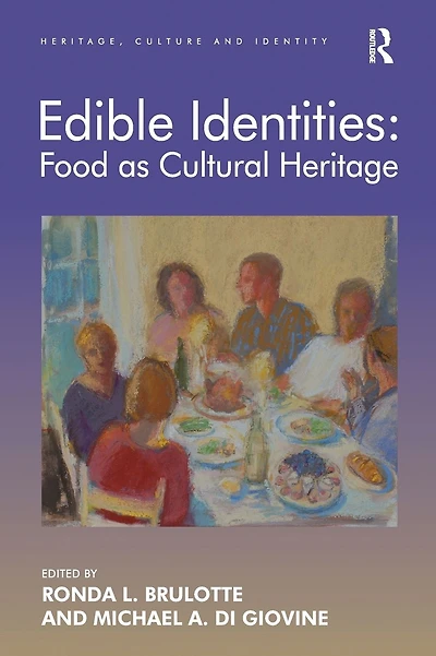 Edible Identities: Food as Cultural Heritage