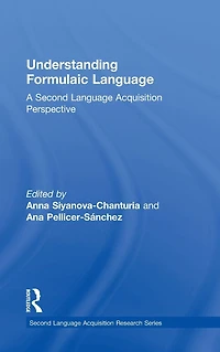 Understanding Formulaic Language: A Second Language Acquisition Perspective