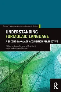 Understanding Formulaic Language: A Second Language Acquisition Perspective