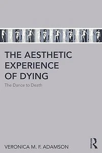 The Aesthetic Experience of Dying: Dance to Death