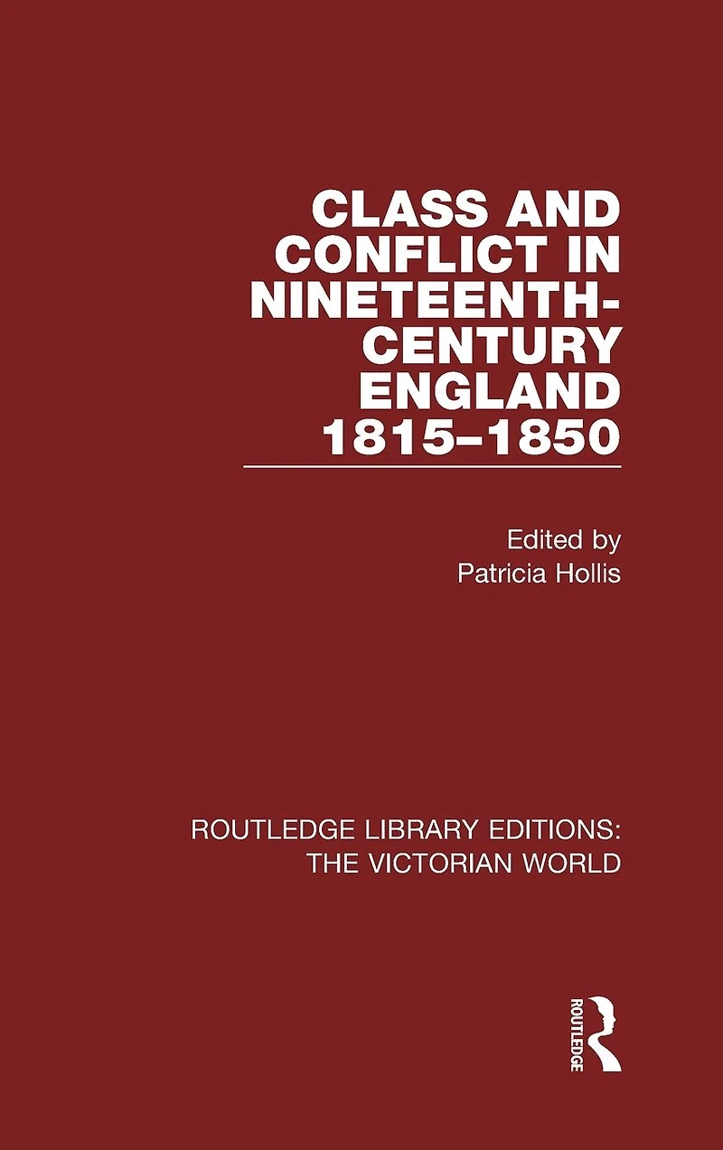 Class and Conflict Nineteenth-Century England: 1815-1850