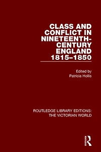 Class and Conflict Nineteenth-Century England: 1815-1850