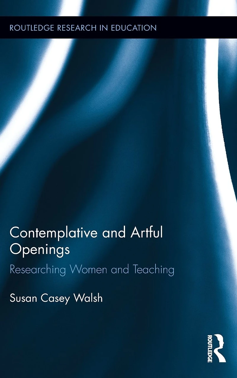 Contemplative and Artful Openings: Researching Women Teaching