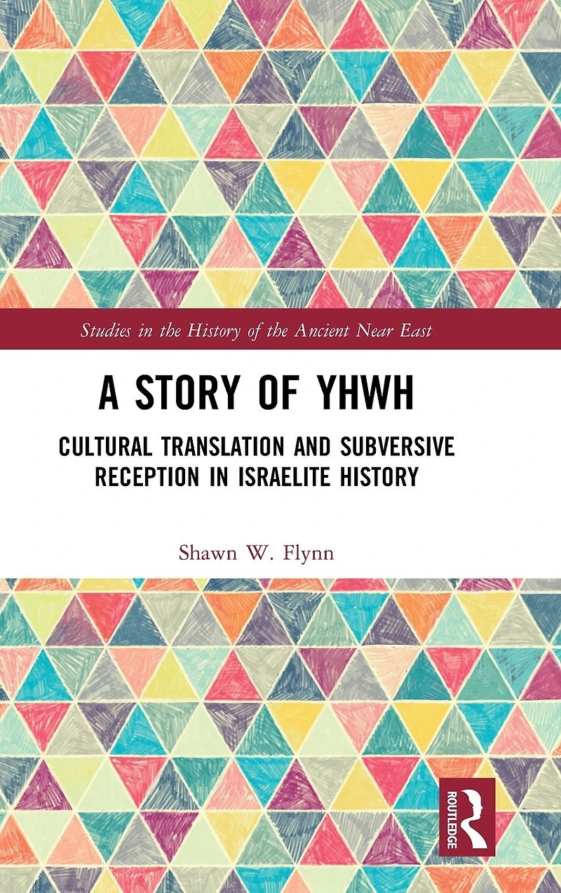 A Story of YHWH: Cultural Translation and Subversive Reception Israelite History