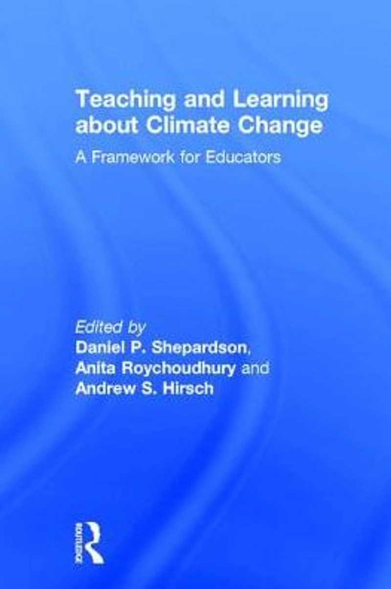 Teaching and Learning about Climate Change: A Framework for Educators