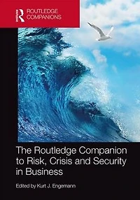 The Routledge Companion to Risk, Crisis and Security Business