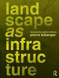 Landscape as Infrastructure: A Base Primer