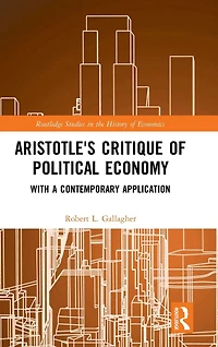 Aristotle's Critique of Political Economy: With a Contemporary Application